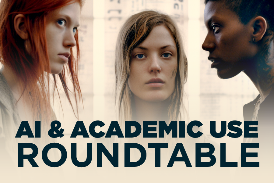 AI and Academic Use Roundtable