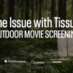 “The Issue with Tissue” Outdoor Movie Screening