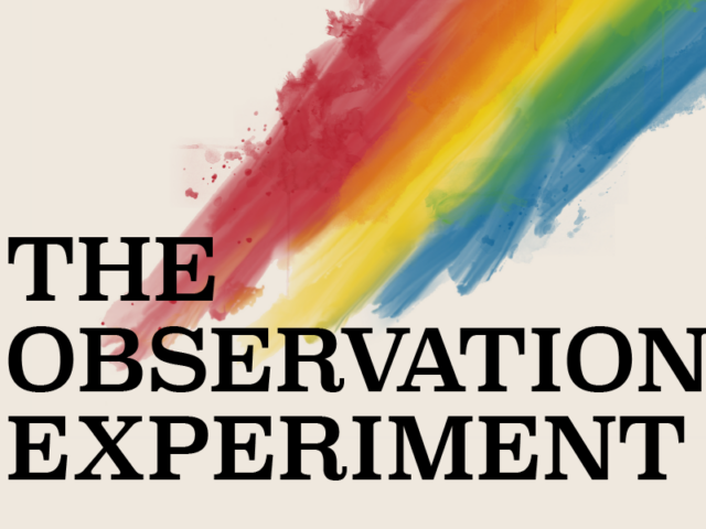 A graphic that says The Observation Experiment