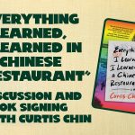 “Everything I Learned, I Learned in a Chinese Restaurant” Discussion and book signing with Curtis Chin