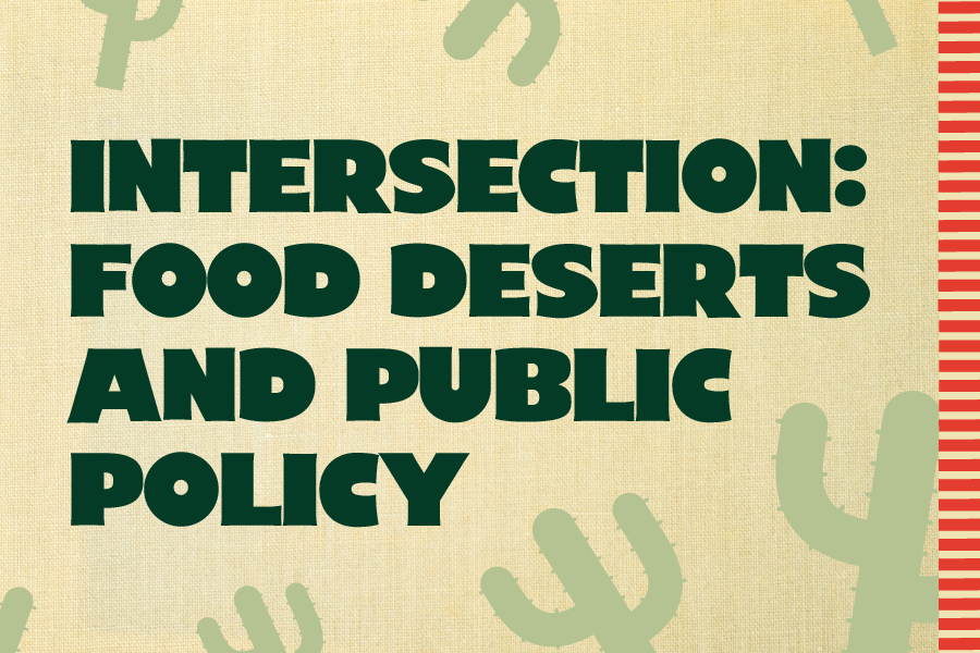 Intersection: Food Deserts and Public Policy