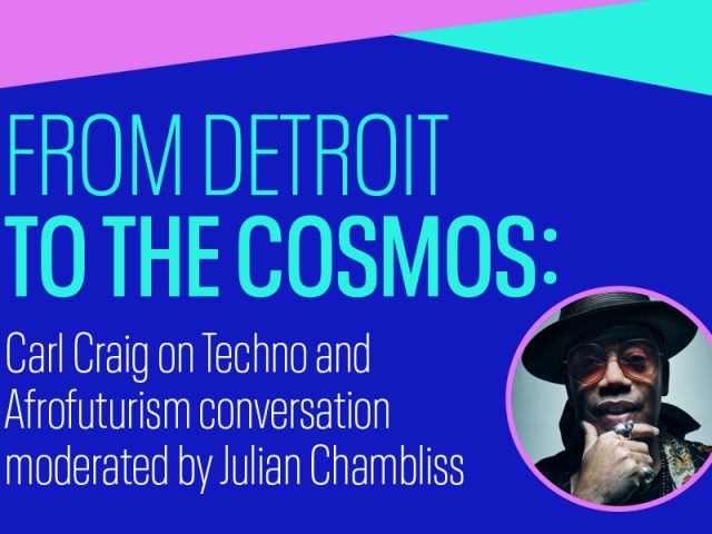 Bright blue graphic with purple and light blue triangles at the top including a portrait of Carl Craig wearing a hat with text that read, "From Detroit to the Cosmos: Carl Craig on Techno and Afrofuturism conversation moderated by Julian Chambliss