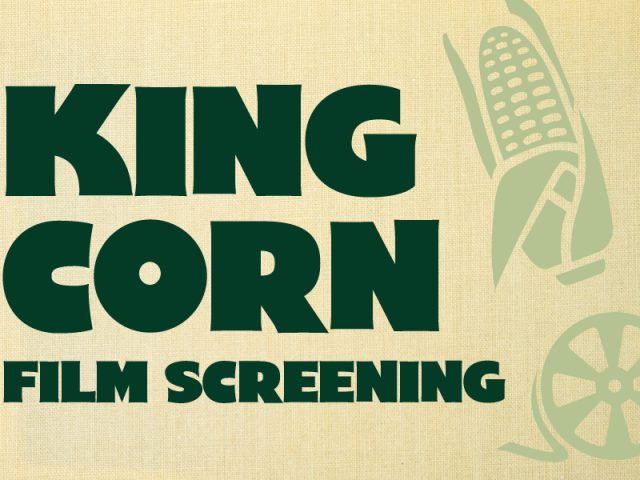 A tan burlap-textured background with a red ticked border on the right. Bold green text reads "King Corn Film Screening" while semi-opaque graphics of corn and film reels scattered in the background.