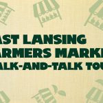 East Lansing Farmers Market Walk-and-Talk Tour