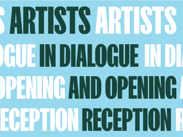 Blue, white, and green graphic with bold text that reads "Artists in Dialogue and Opening Reception"