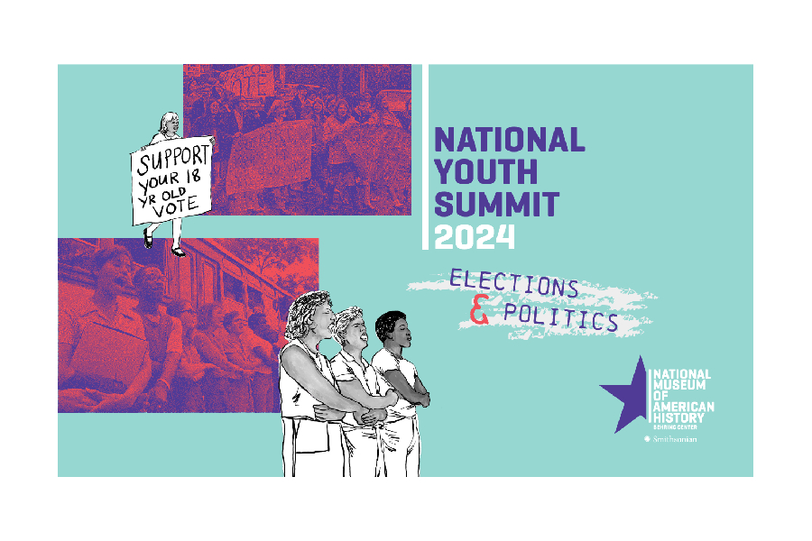 Smithsonian National Youth Summit on Elections and Politics