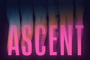 The word "Ascent" in hot pink letters that appear to be in motion