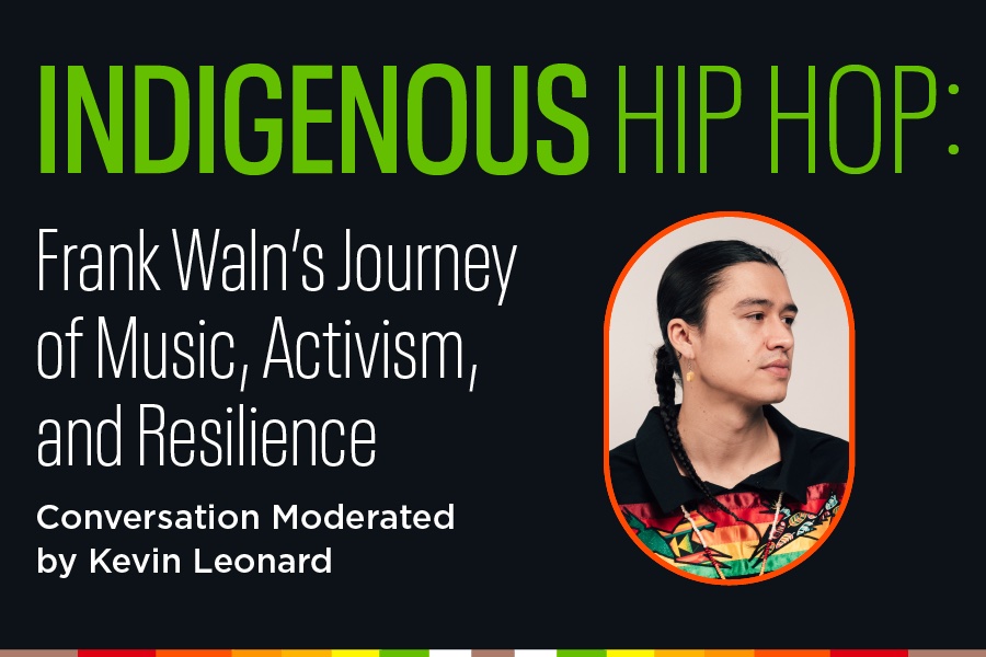 Indigenous Hip Hop | talk with Frank Waln (SOLD OUT)