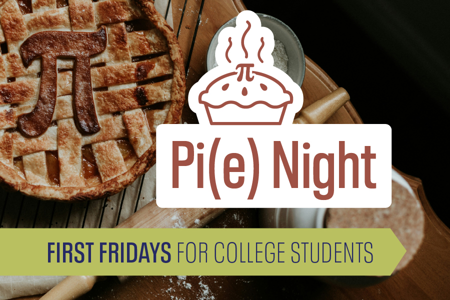 First Fridays | Pi(e) Night