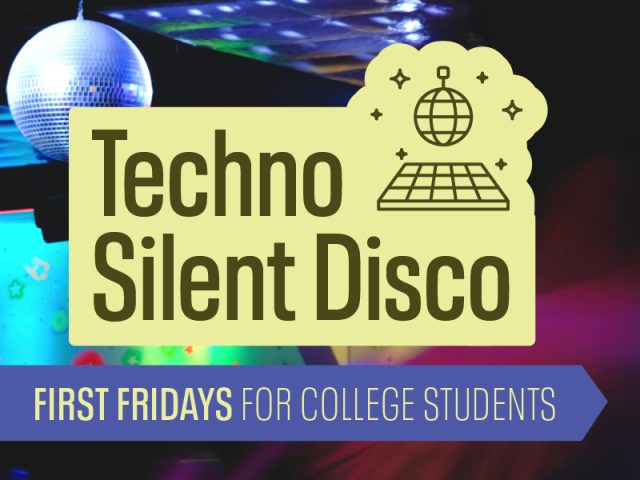 A glowing disco ball hangs in a dark room with colorful lights in the background. Overlaid is a lime green box with the text "Techno Silent Disco" and an illustration of a disco ball and dance floor. Below, the tagline reads "First Fridays for College Students" on a blue ribbon background.