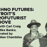 Techno Futures: Detroit's Afrofuturist Groove