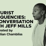 (SOLD OUT) Futurist Frequencies: A Conversation with Jeff Mills