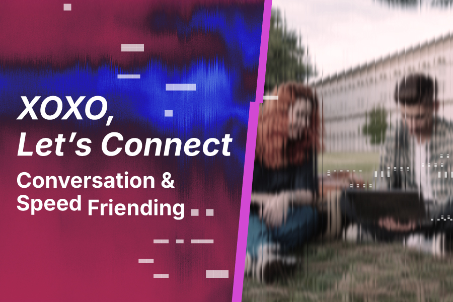 XOXO, Let's Connect