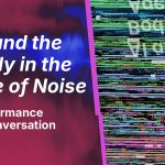 AI and the Body in the Age of Noise