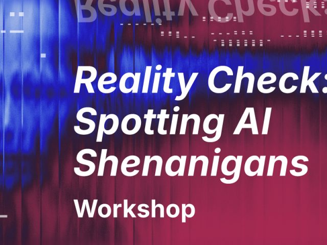 Text reading "Reality Check: Spotting AI Shenanigans – Workshop" over a distorted digital background with blue and red tones, evoking a glitch or interference effect.