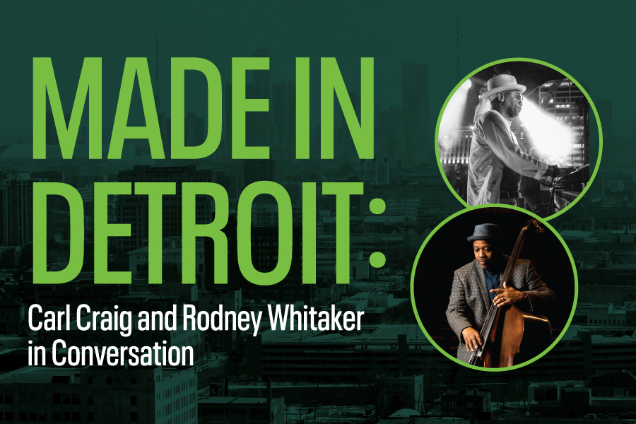 Made in Detroit: Carl Craig and Rodney Whitaker in Conversation