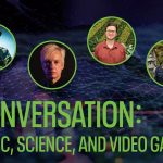 Conversation: Music, Science, and Video Games