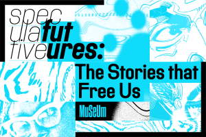 Graphic poster with bold, layered text and abstract blue and black illustrations. The central text reads: "speculative futures: The Stories that Free Us." Below, in a smaller font, is the word "Museum" stylized as "MuSeUm." The background includes fragmented faces, topographic lines, and stylized patterns in cyan, black, and white.