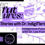 Speculative Futures| Stories with Dr. IndigiNerd