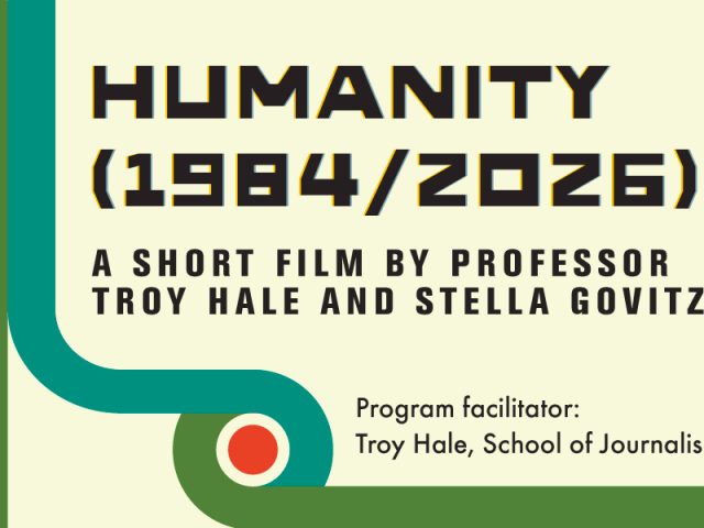 Graphic promoting Humanity (1984/2026), a short film by Professor Troy Hale and Stella Govitz, with Troy Hale of the School of Journalism listed as program facilitator.