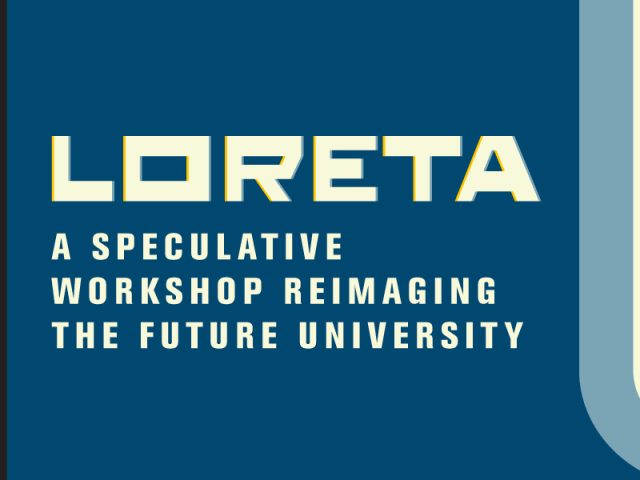 Graphic reading “Loreta” with the subtitle “A Speculative Workshop Reimagining the Future University.” Cream-colored text appears on a dark blue background, with a vertical row of circular symbols along the left edge and rounded blue and cream bands along the right.