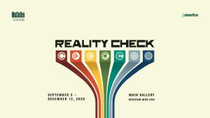 Graphic promoting the MSU Museum exhibition Reality Check, featuring the title above seven colorful, radiating bands with circular technology-inspired symbols. Text reads: “September 3–December 12, 2026. Main Gallery. museum.msu.edu.”